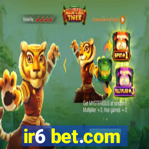 ir6 bet.com